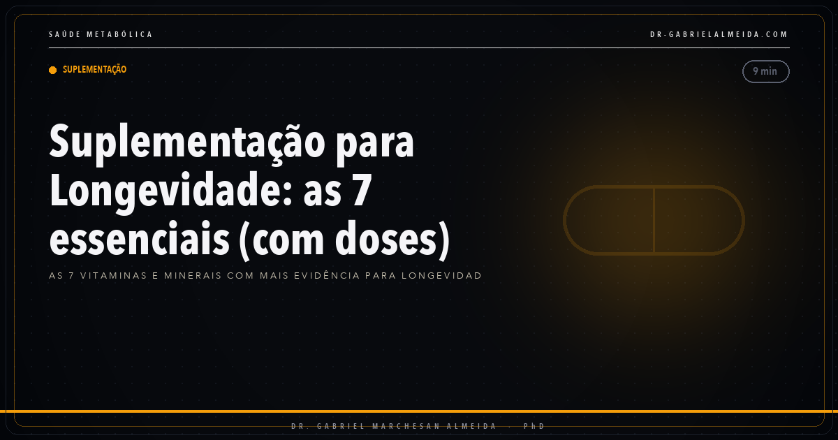 Suplementação para Longevidade: as 7 essenciais (com doses)