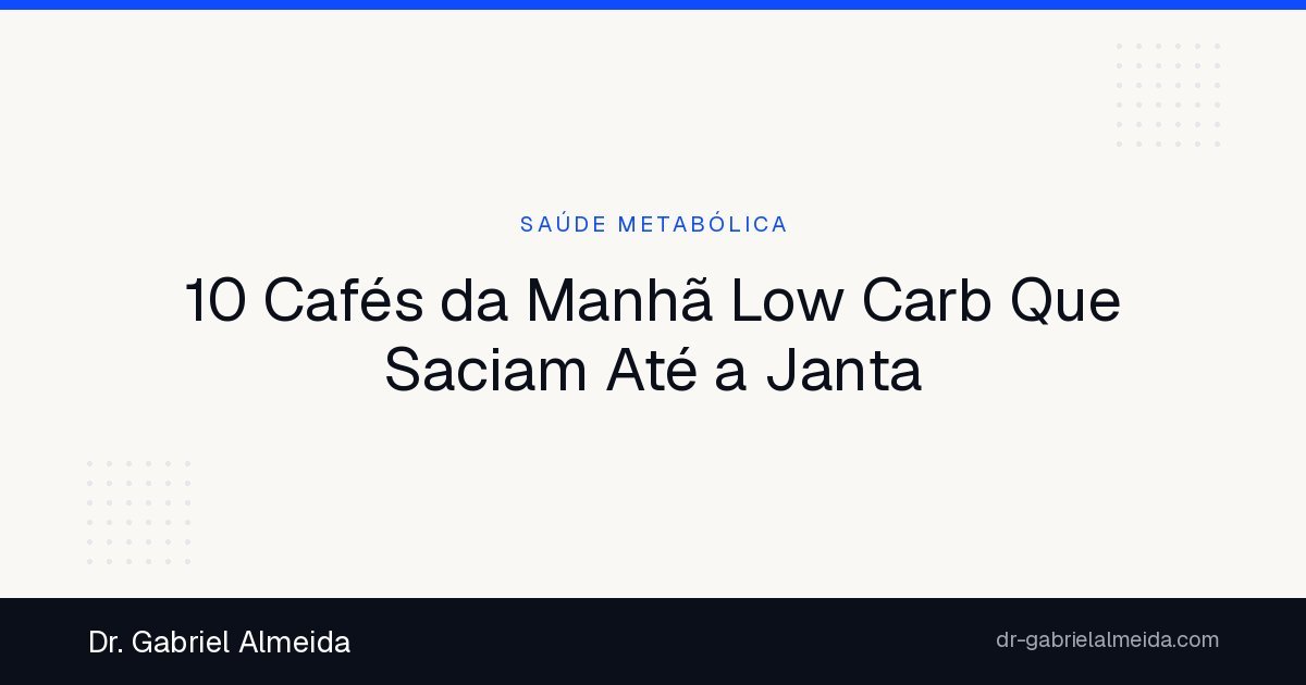 10 Cafés da Manhã Low Carb Que Saciam Até a Janta
