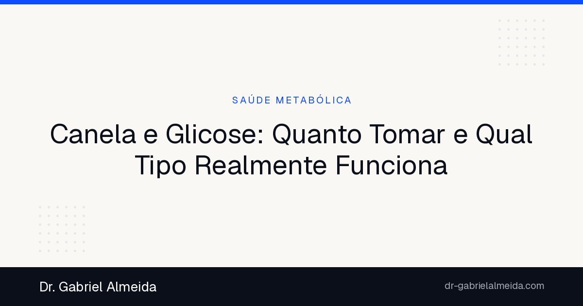 Canela e Glicose: Quanto Tomar e Qual Tipo Realmente Funciona