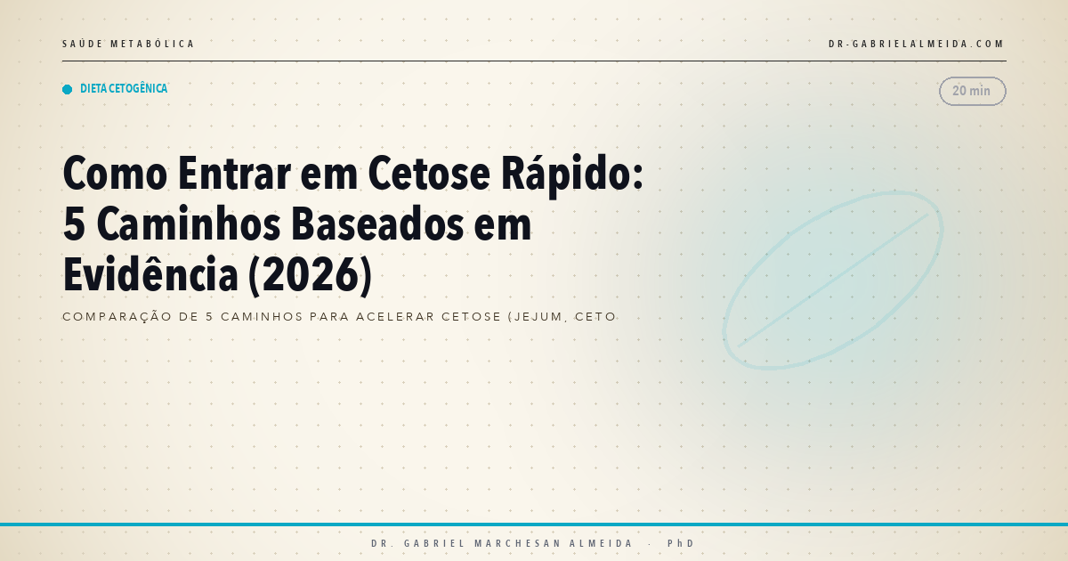 Como Entrar em Cetose Rápido: 5 Caminhos Baseados em Evidência (2026)
