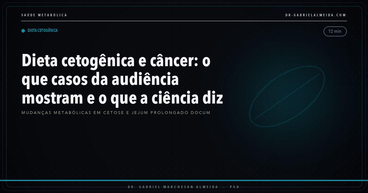 Dieta cetogênica e câncer: o que casos da audiência mostram e o que a ciência diz