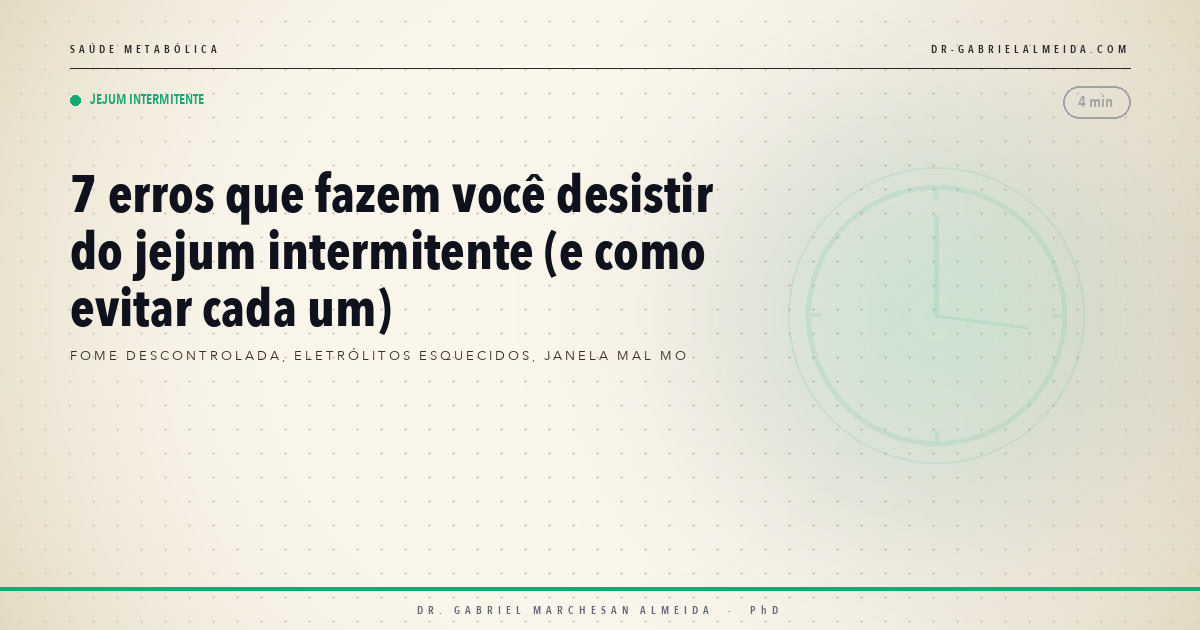 7 erros que fazem desistir do jejum intermitente