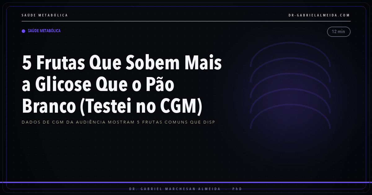 5 Frutas Que Sobem Mais a Glicose Que o Pão Branco (Testei no CGM)