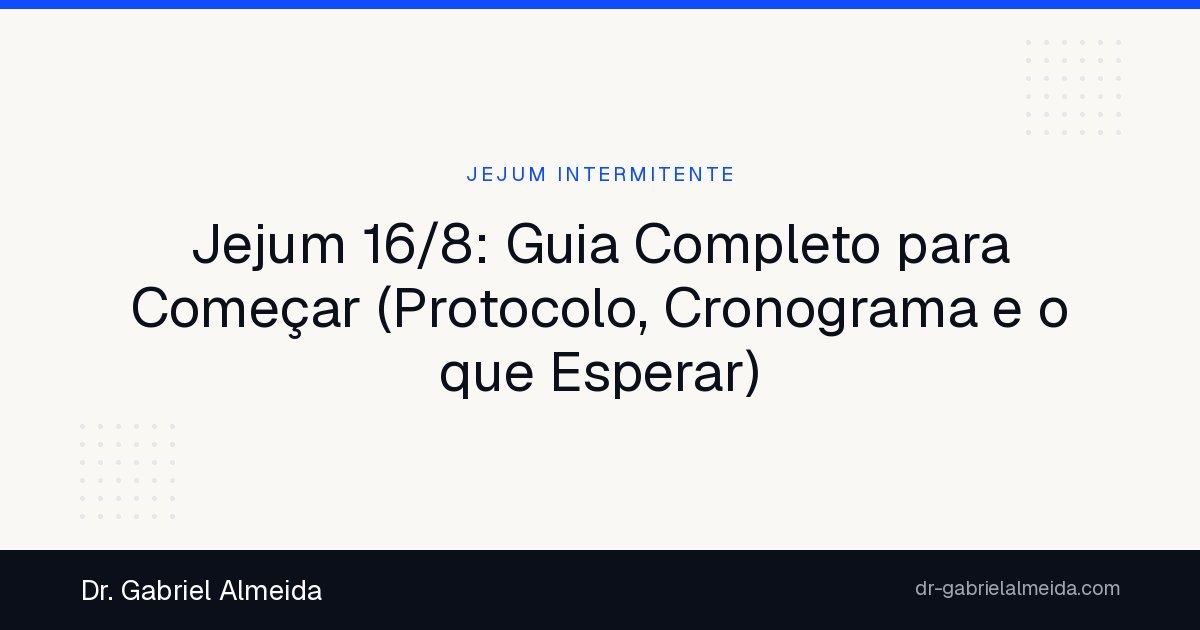 Jejum 16/8: Guia Completo para Começar