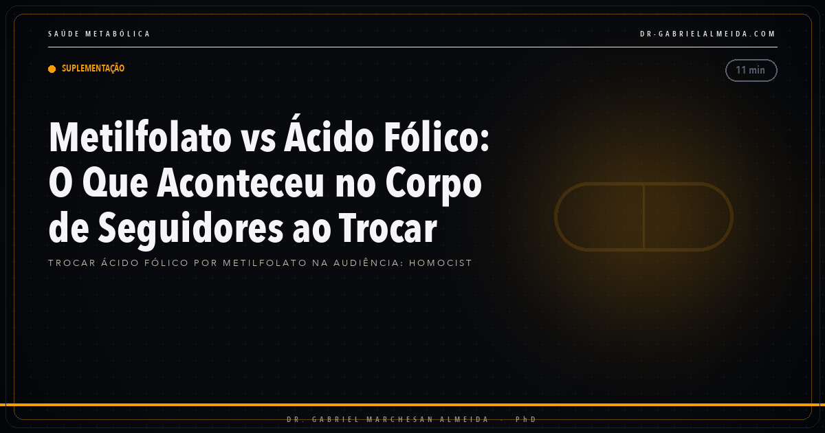 Metilfolato vs Ácido Fólico: O Que Aconteceu no Corpo de Seguidores ao Trocar