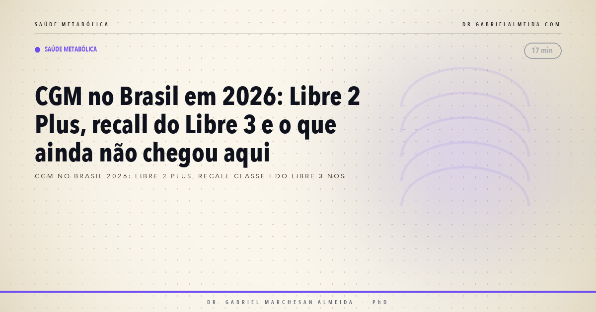 CGM no Brasil em 2026: Libre 2 Plus, recall do Libre 3 e o que ainda não chegou aqui