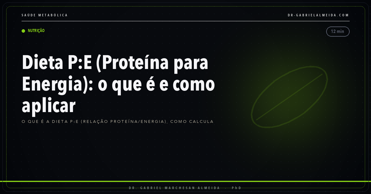 Dieta P:E (Proteína para Energia): o que é e como aplicar