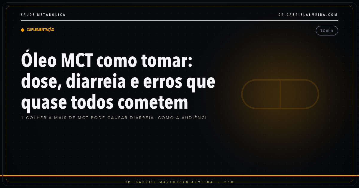 Óleo MCT como tomar: dose, diarreia e erros que quase todos cometem