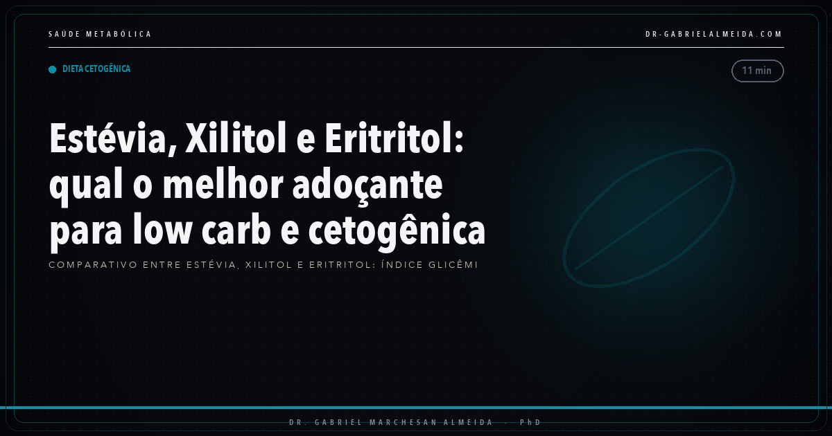 Estévia, Xilitol e Eritritol: qual o melhor adoçante para low carb e cetogênica