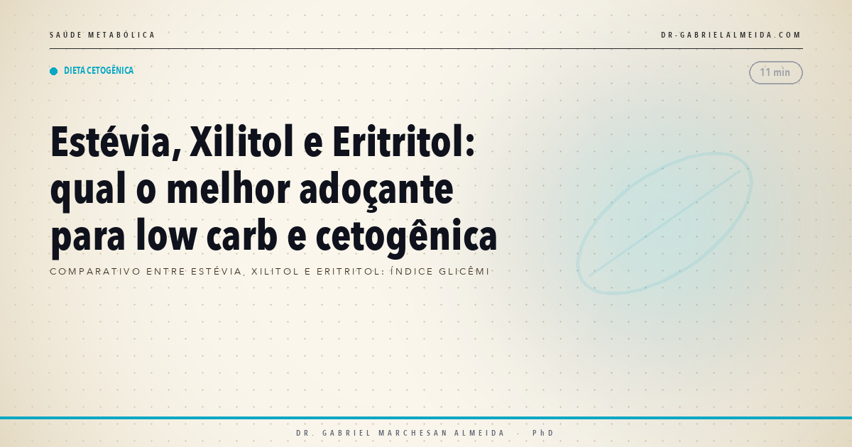 Estévia, Xilitol e Eritritol: qual o melhor adoçante para low carb e cetogênica
