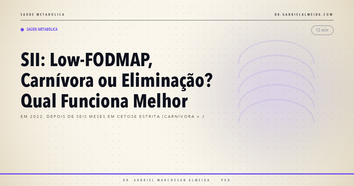 SII: Low-FODMAP, Carnívora ou Eliminação? Qual Funciona Melhor