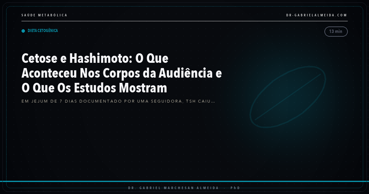 Cetose e Hashimoto: O Que Aconteceu Nos Corpos da Audiência e O Que Os Estudos Mostram