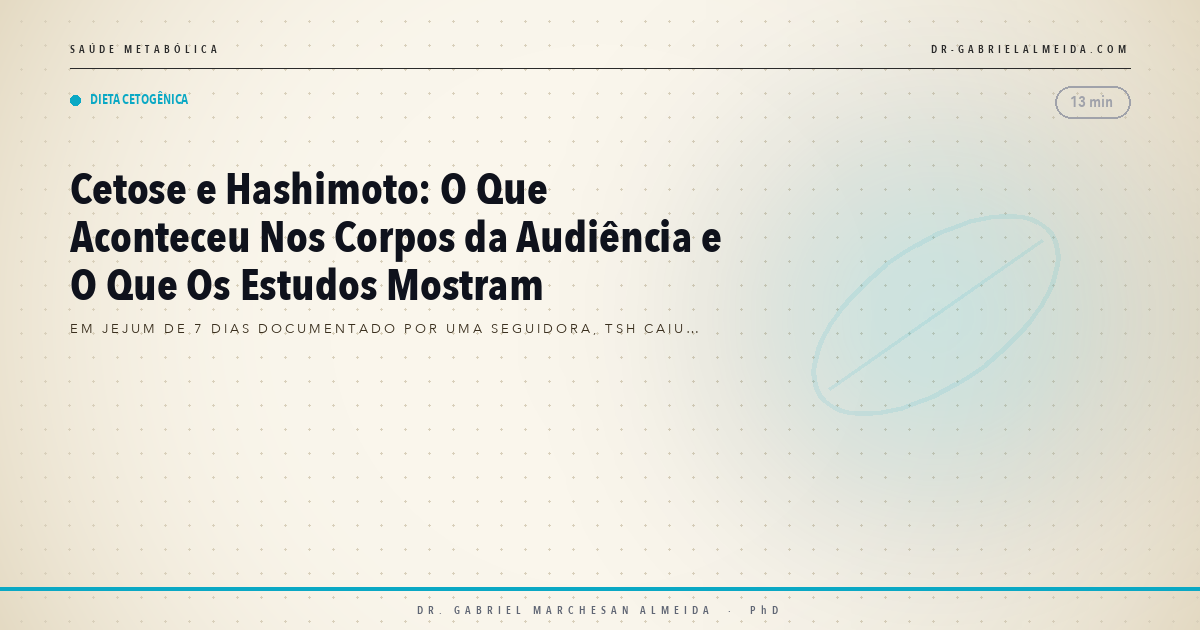Cetose e Hashimoto: O Que Aconteceu Nos Corpos da Audiência e O Que Os Estudos Mostram